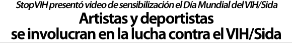 Artistas y deportistas se involucran en la lucha contra el Sida