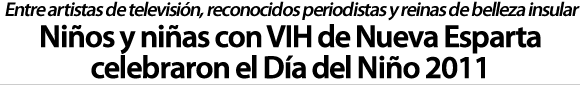 Entre artistas, periodistas y reinas celebraron el Día del Niño 2011