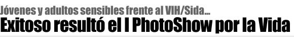 Exitoso resultó el I PhotoShow por la Vida