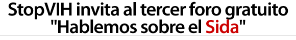 StopVIH invita al tercer foro gratuito "hablemos sobre el sida"