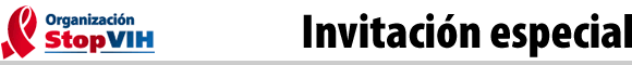 Organización StopVIH: Invitación especial