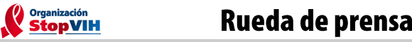 Organización StopVIH: Rueda de Prensa