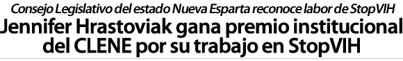 Jennifer Hrastoviak gana premio institucional del CLEBE por su trabajo en StopVIH