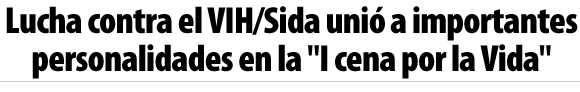 Lucha contra el Sida unió a importantes personalidades