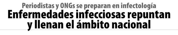 Periodistas y ONGs se preparan en infectología