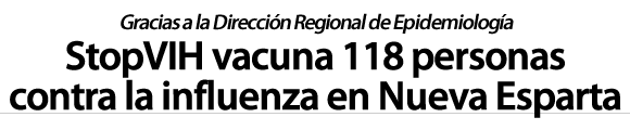 StopVIH vacuna a 118 personas contra la influenza en Nueva Esparta