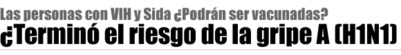 ¿Terminó el riesgo de la gripe A(H1N1)?